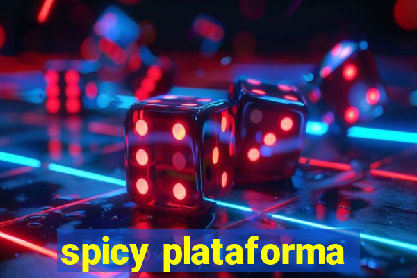 spicy plataforma